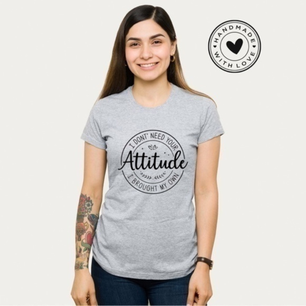 I Don’t Need Your Attitude I Brought My Own Graphic Unisex T Shirt